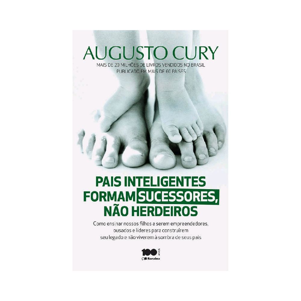 Livro - Pais Inteligentes Formam Sucessores, Não Herdeiros - Augusto Cury