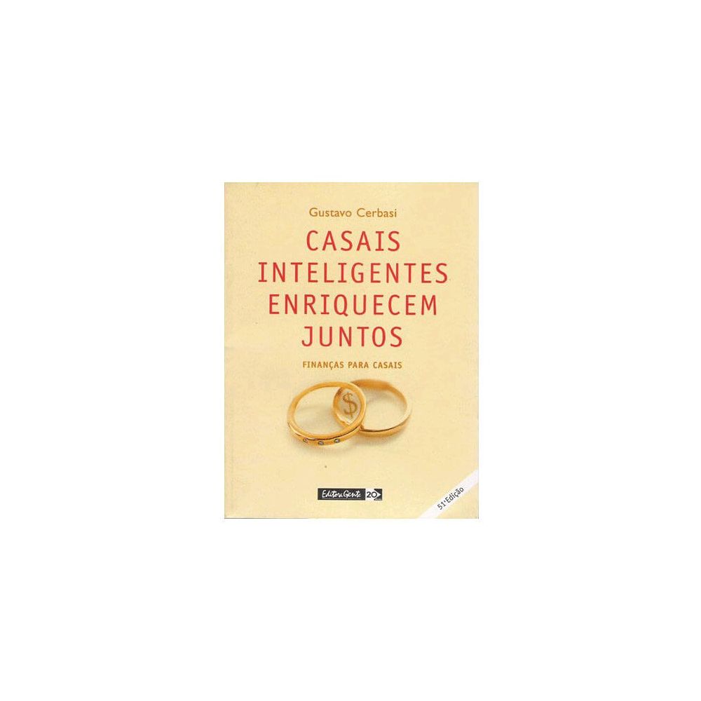 Livro - Casais Inteligentes Enriquecem Juntos: Finanças Para Casais - Gustavo Ce