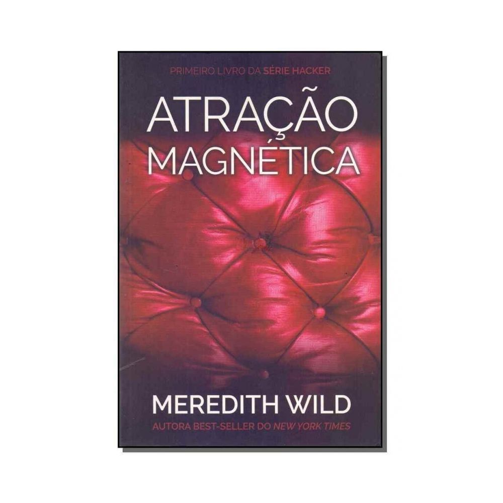 Livro: Atração Magnética I Série Hacker - Meredith Wild