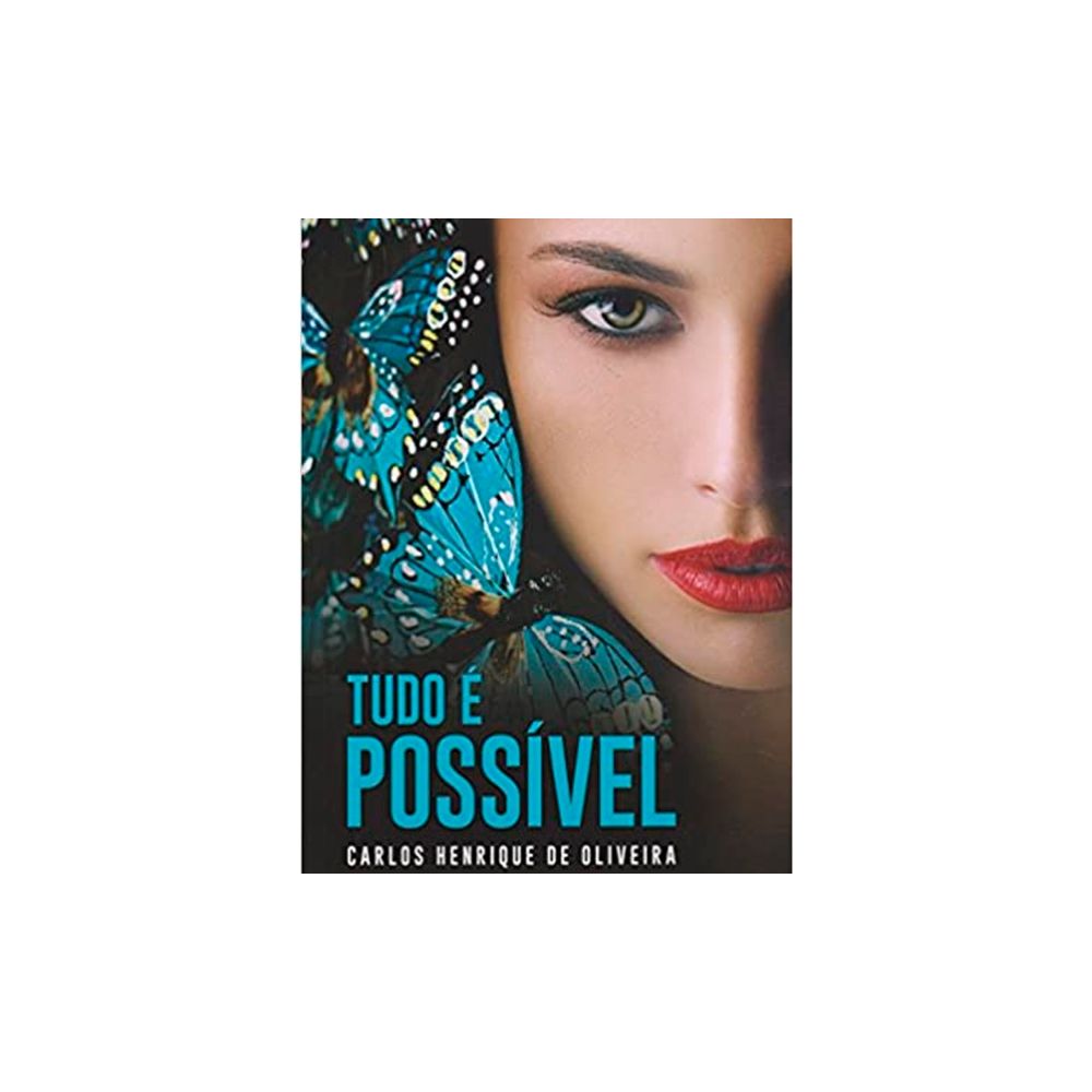 Livro: Tudo É Possível - Carlos Henrique De Oliveira