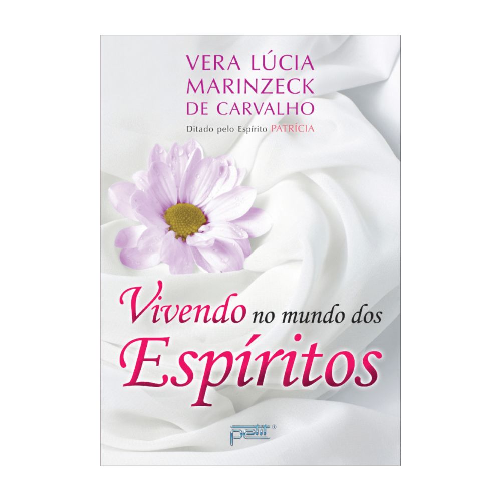 Livro: Vivendo No Mundo Dos Espíritos - Vera Carvalho