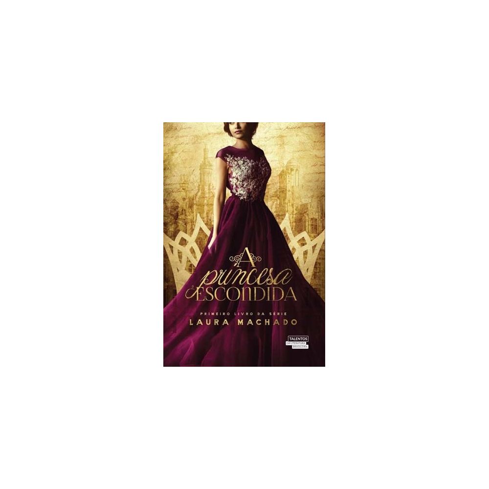 Livro - A Princesa Escondida - Livro 1 - Laura Machado