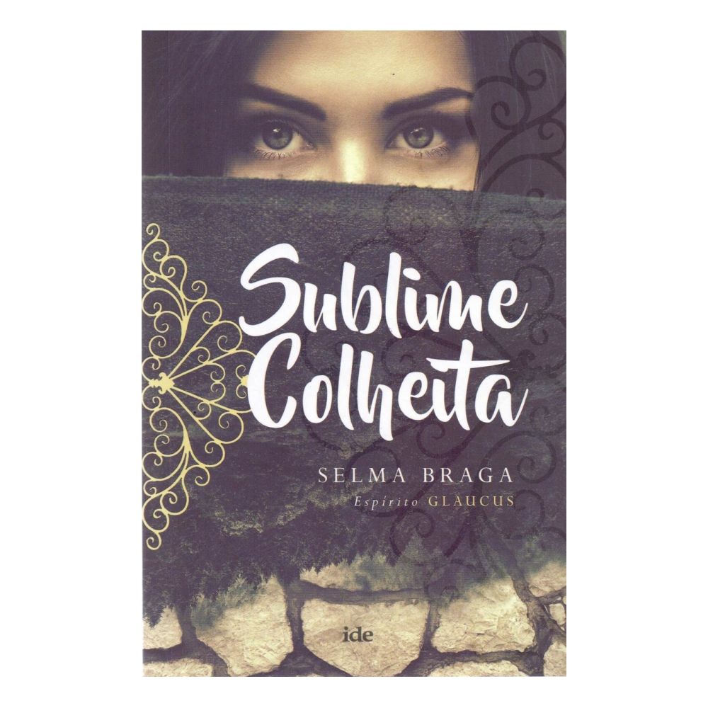 Livro: Sublime Colheita - Selma Braga 