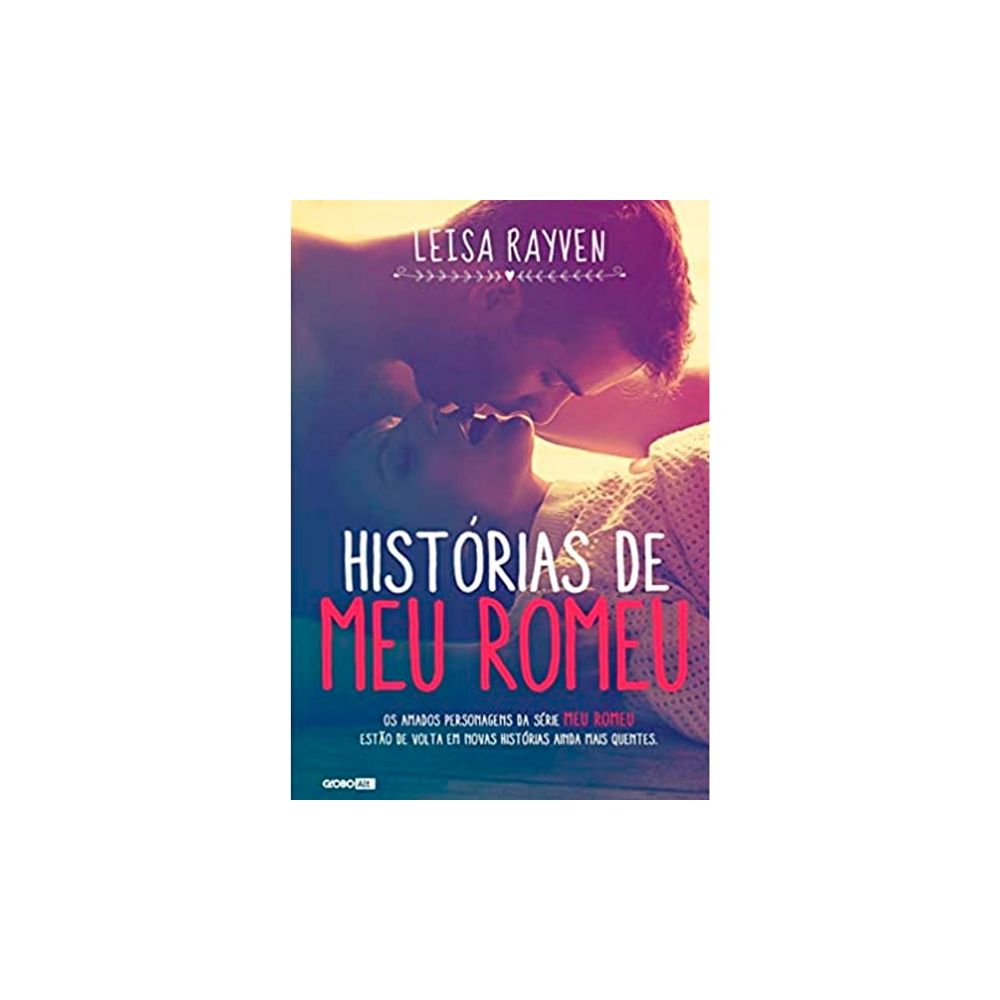 Livro: Histórias De Meu Romeu - Leisa Rayven