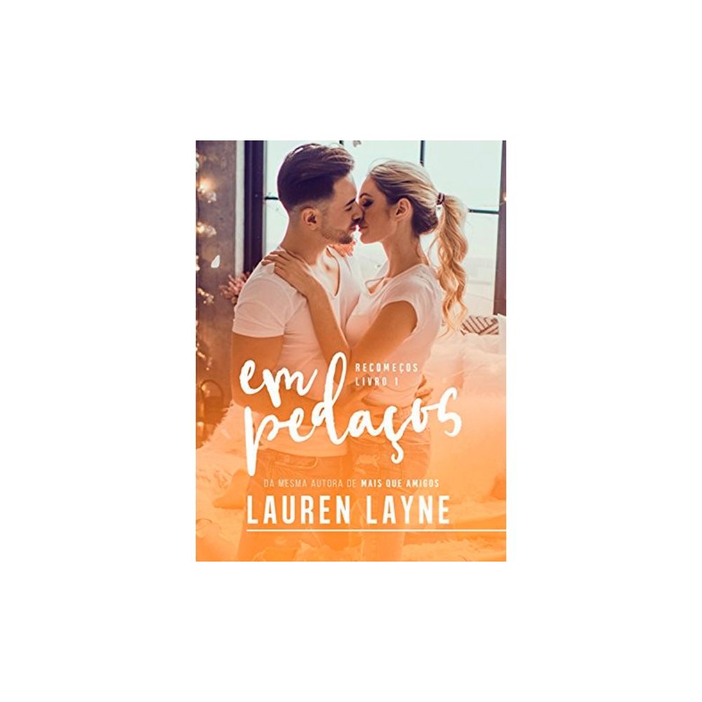 Livro: Em Pedaços - Lauren Layne
