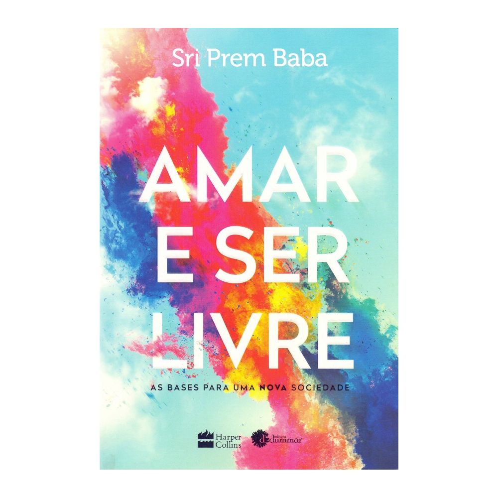 Livro: Amar e Ser Livre - Sri Prem Baba