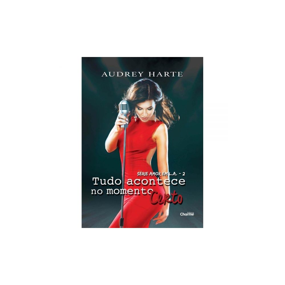 Livro: Tudo Acontece No Momento Certo - Audrey Harte