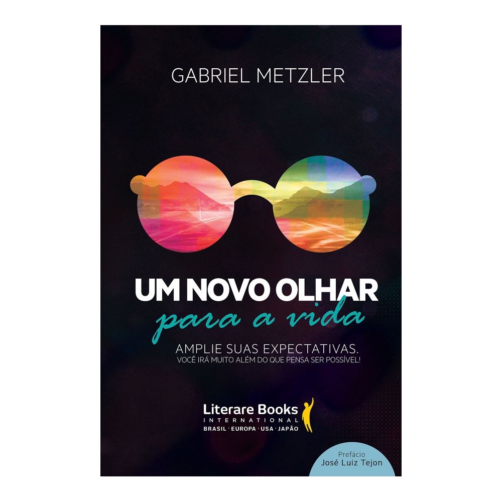 Livro: Um Novo Olhar Para A Vida - Gabriel Metzler