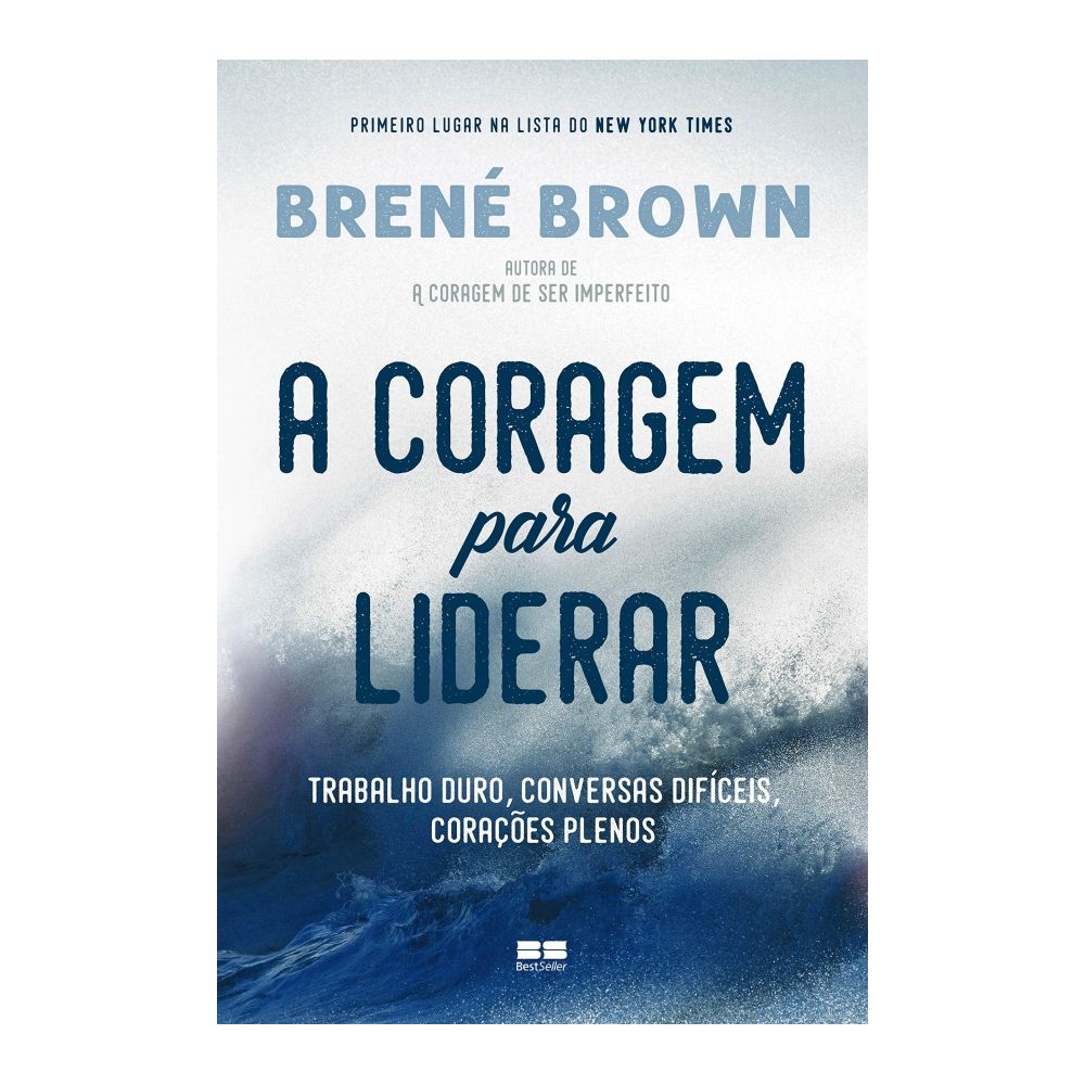 Livro: A Coragem Para Liderar - Brené Brown