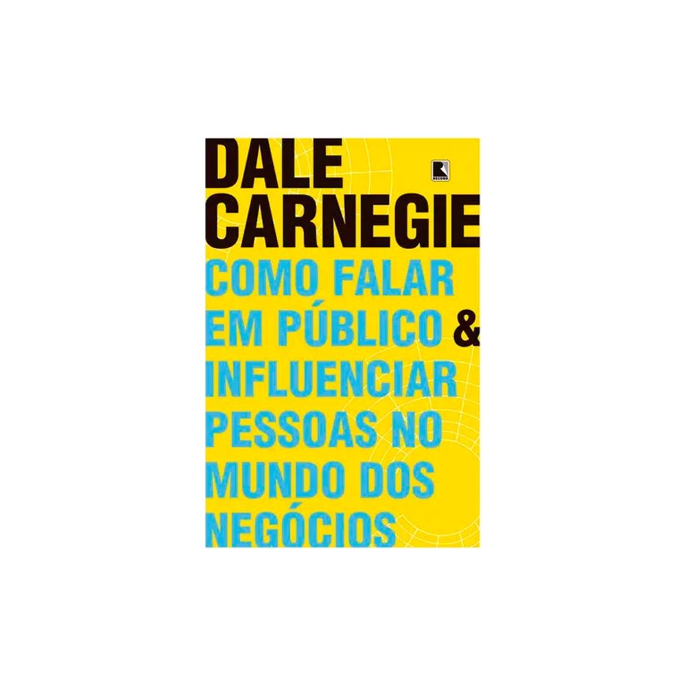 Livro: Como Falar em Público - Dale Carnegie