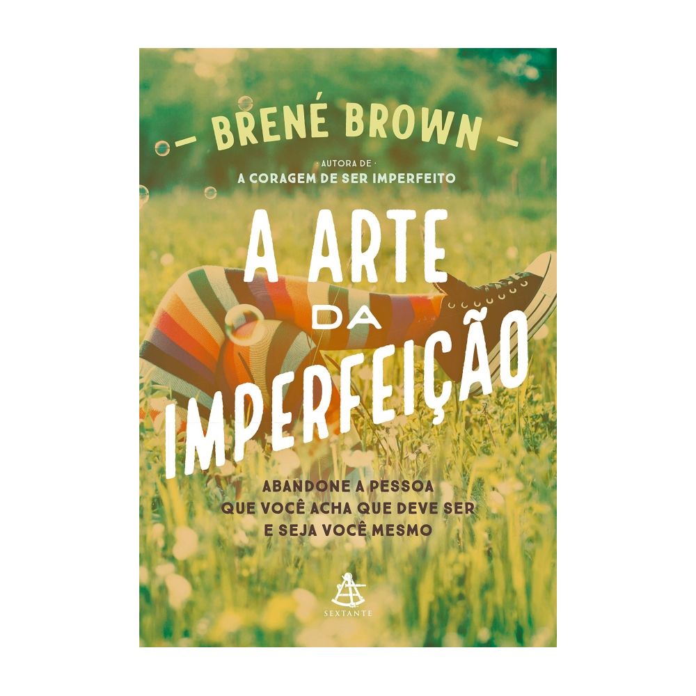 Livro: A Arte da Imperfeição - Brené Brow