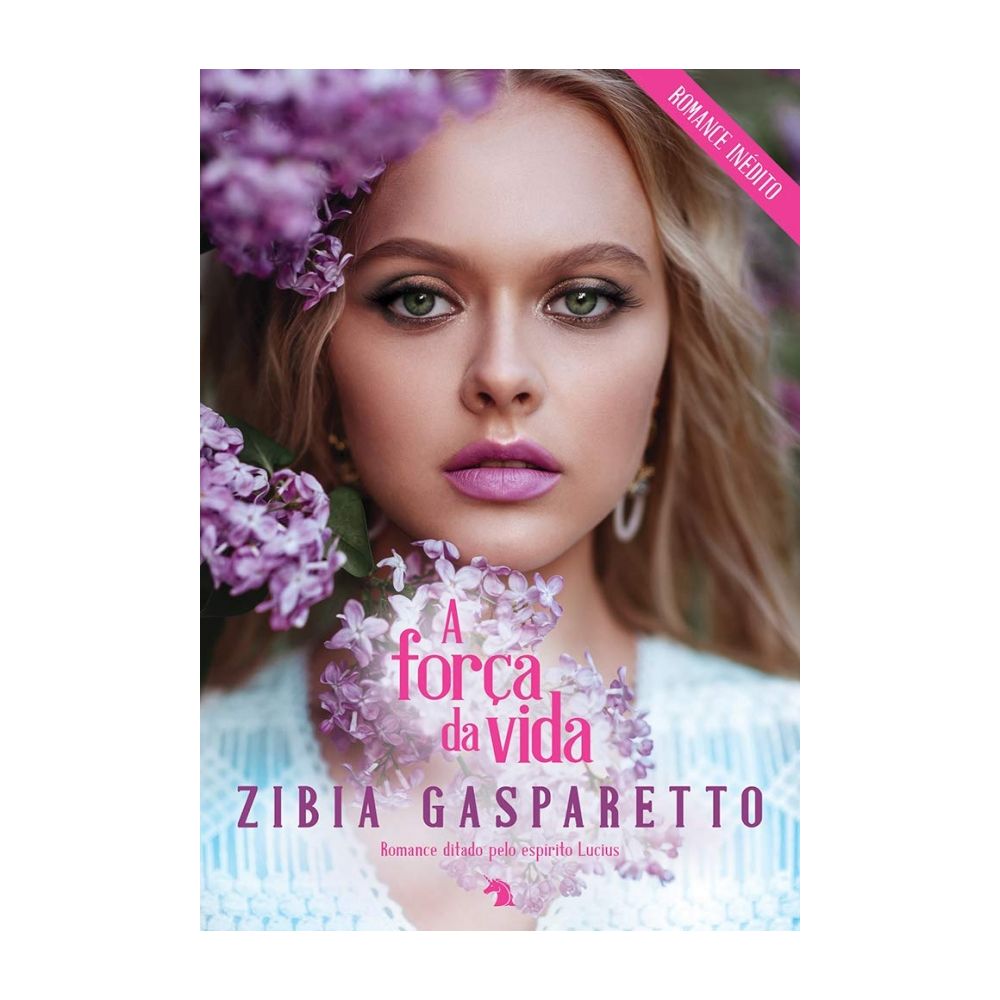 Livro: A Força da Vida - Zibia Gasparetto 