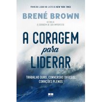 Livro: A Coragem Para Liderar - Brené Brown