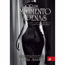 Livro - Por Um Momento Apenas - Bella Andre 