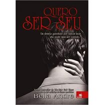 Livro - Quero Ser Seu - Bella Andre 