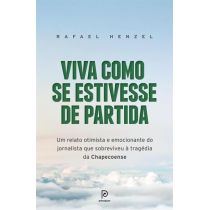 Livro: Viva Como Se Estivesse De Partida - Rafael Henzel 