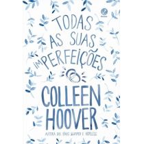 Livro - Todas As Suas (Im)perfeições - Colleen Hoover