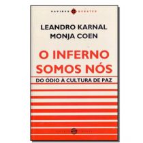 Livro - O Inferno Somos Nós: do ódio à Cultura de paz - Leandro Karnal