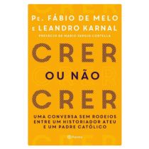  Livro - Crer ou Não Crer - Fabio de Melo