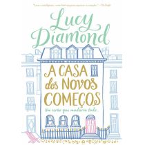 Livro: A Casa Dos Novos Começos - Lucy Diamond