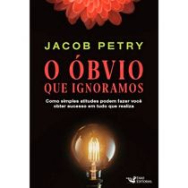 Livro: O Óbvio que Ignoramos -  Jacob Petry
