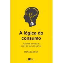 Livro: A Lógica do Consumo -  Martin Lindstrom