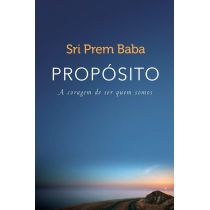 Livro: Propósito A coragem de ser quem somos - Sri Prem Baba