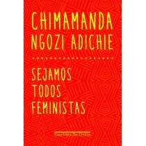 Livro: Sejamos todos feministas - Chimamanda Ngozi Adichie