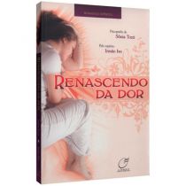 Livro: Renascendo da Dor - Sonia Tozzi