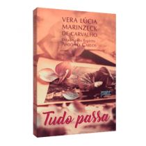 Livro: Tudo Passa - Vera Lucia Marinzeck de Carvalho