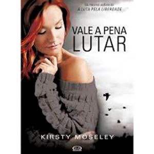 Livro: Vale A Pena Lutar Vol. 2 - Kirsty Moseley