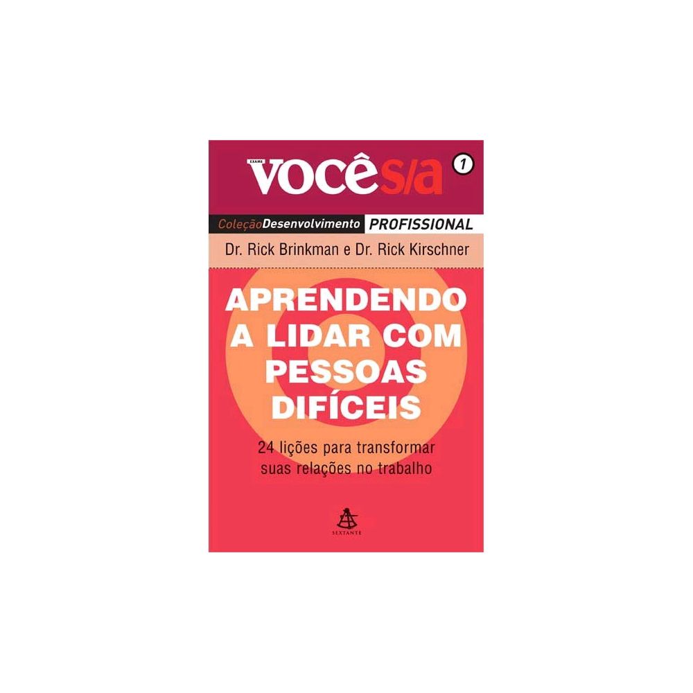 Livro - Aprendendo a Lidar com Pessoas Difíceis - Coleção Desenvolvimento Profis
