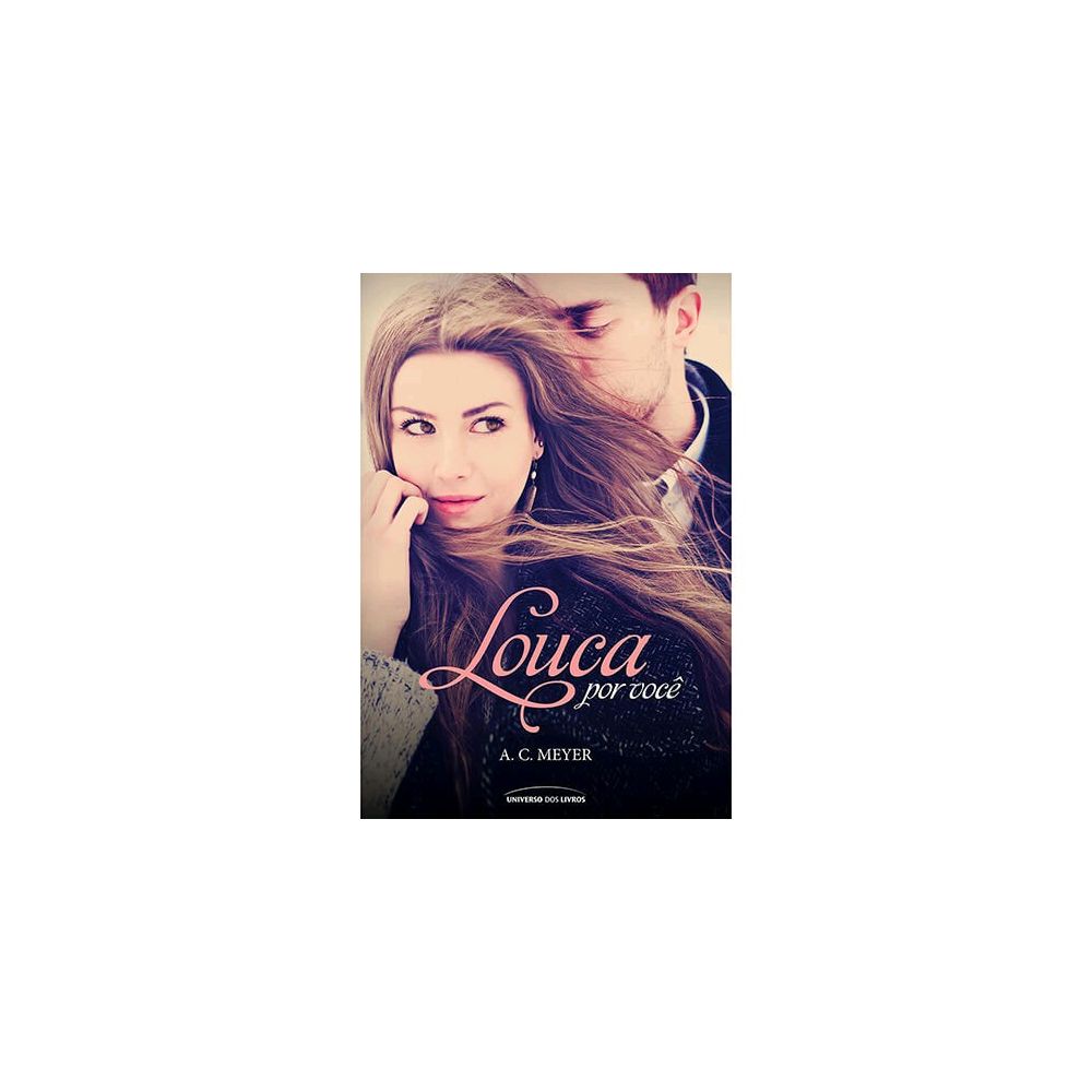 Livro - Louca por Você - A. C. Meyer