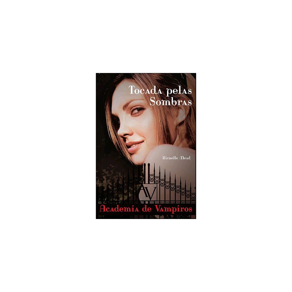 Livro - Tocada Pelas Sombras: Academia De Vampiros - Livro 3 -  Richelle Mead