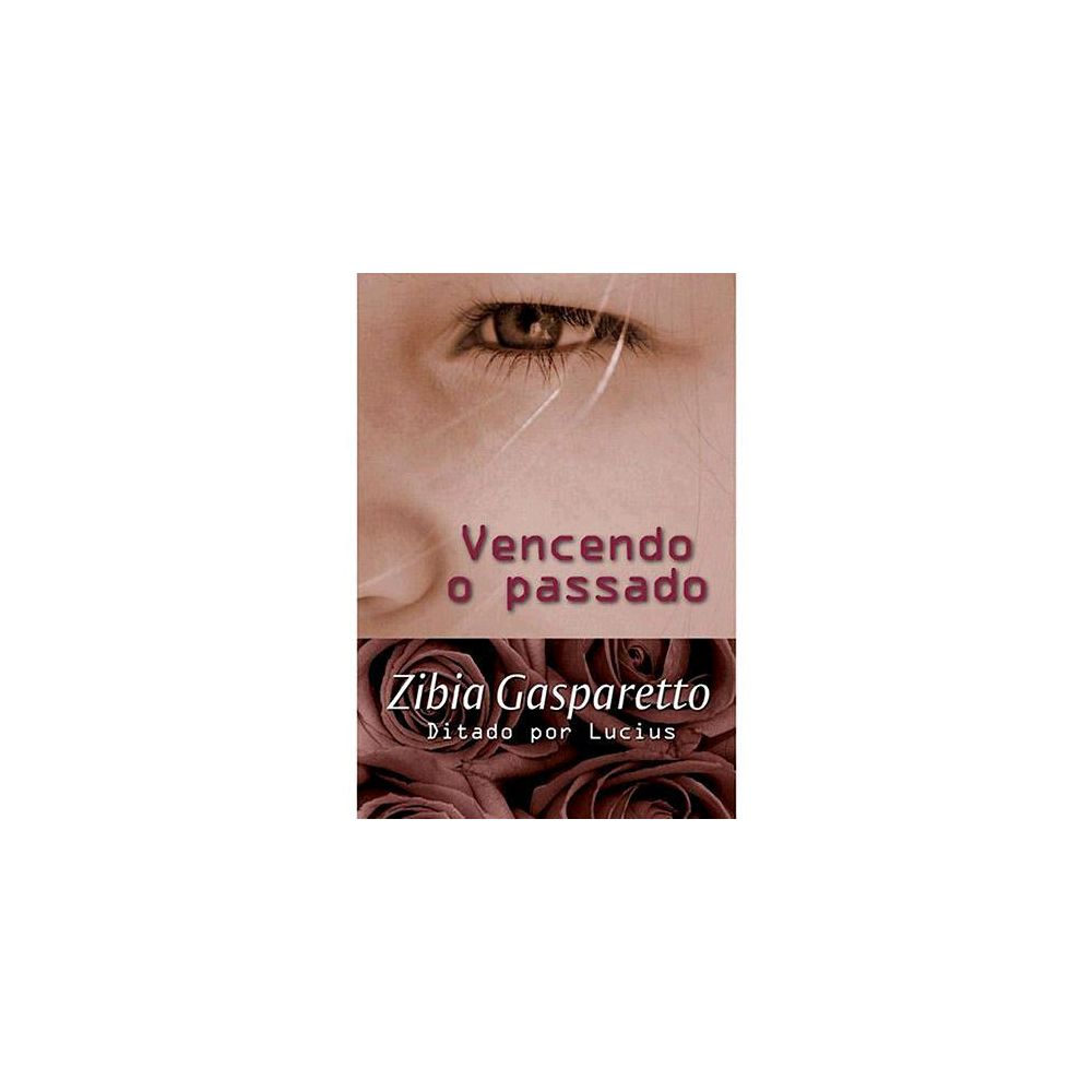 Livro - Vencendo o Passado - Zibia Gasparetto