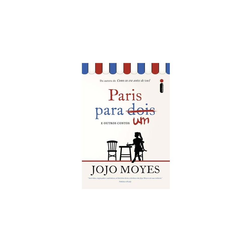 Livro - Paris Para Um e Outros Contos - Jojo Moyes