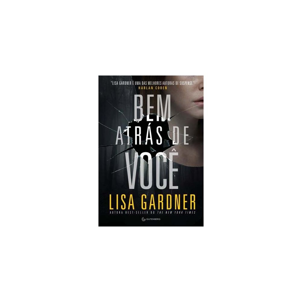 Livro - Bem Atrás De Você - Lisa Gardner