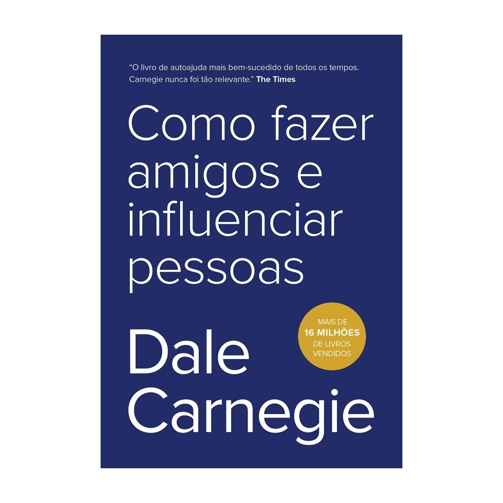 Livro:  Como Fazer Amigos e Influenciar Pessoas - Carnegie