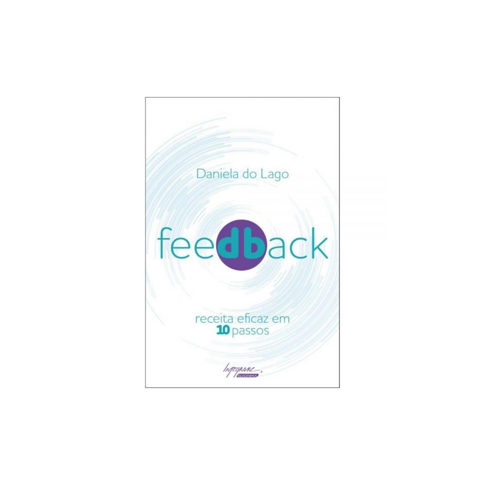Livro: Feedback Receita Eficaz Em 10 Passos - Daniela