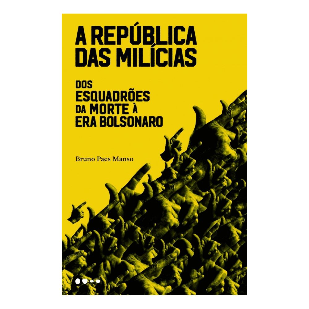 Livro: A República Das Milícias - Bruno Paes Manso