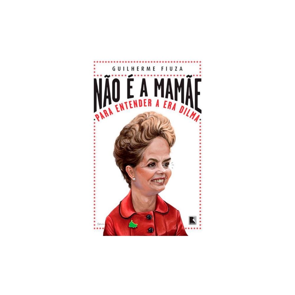 Livro: Não É a Mamãe - Guilherme Fiuza