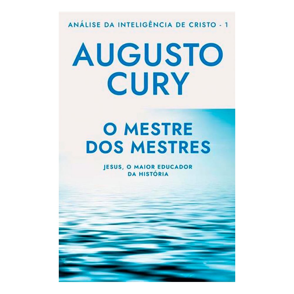 Livro: O Mestre dos Mestres - Augusto Cury