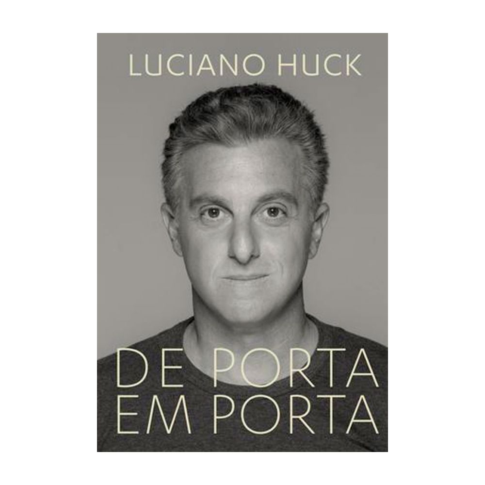 Livro: De Porta Em Porta - Luciano Huck
