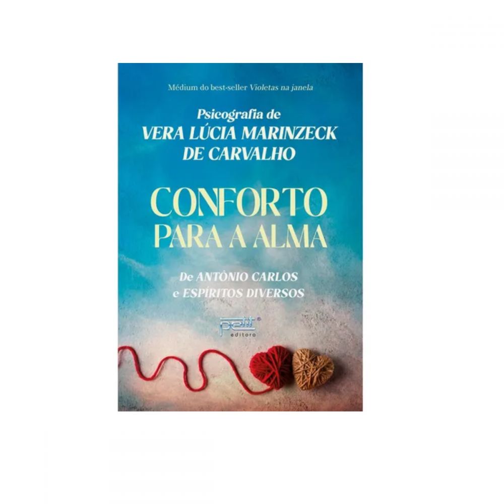 Conforto pra alma - Vera Lúcia Marinzeck de Carvalho