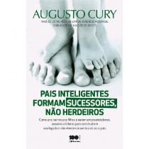 Livro - Pais Inteligentes Formam Sucessores, Não Herdeiros - Augusto Cury