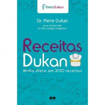 Receitas Dukan -  Minha Dieta em 300 Receitas - Dr. Pierre Dukan