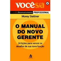 Livro - O Manual do Novo Gerente: 24 Lições Para Vencer os Desafios de Sua Nova 