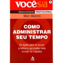 Livro - Como Administrar Seu Tempo - Coleção Desenvolvimento Profissional - Você