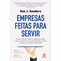 Livro - Empresas Feitas para Servir - c/a Busca por um Objetivo Maior e uma Cultura de Valorização