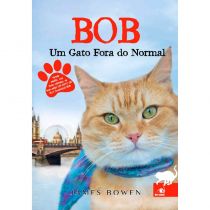 Livro - Bob: Um Gato Fora do Normal - James Bowen